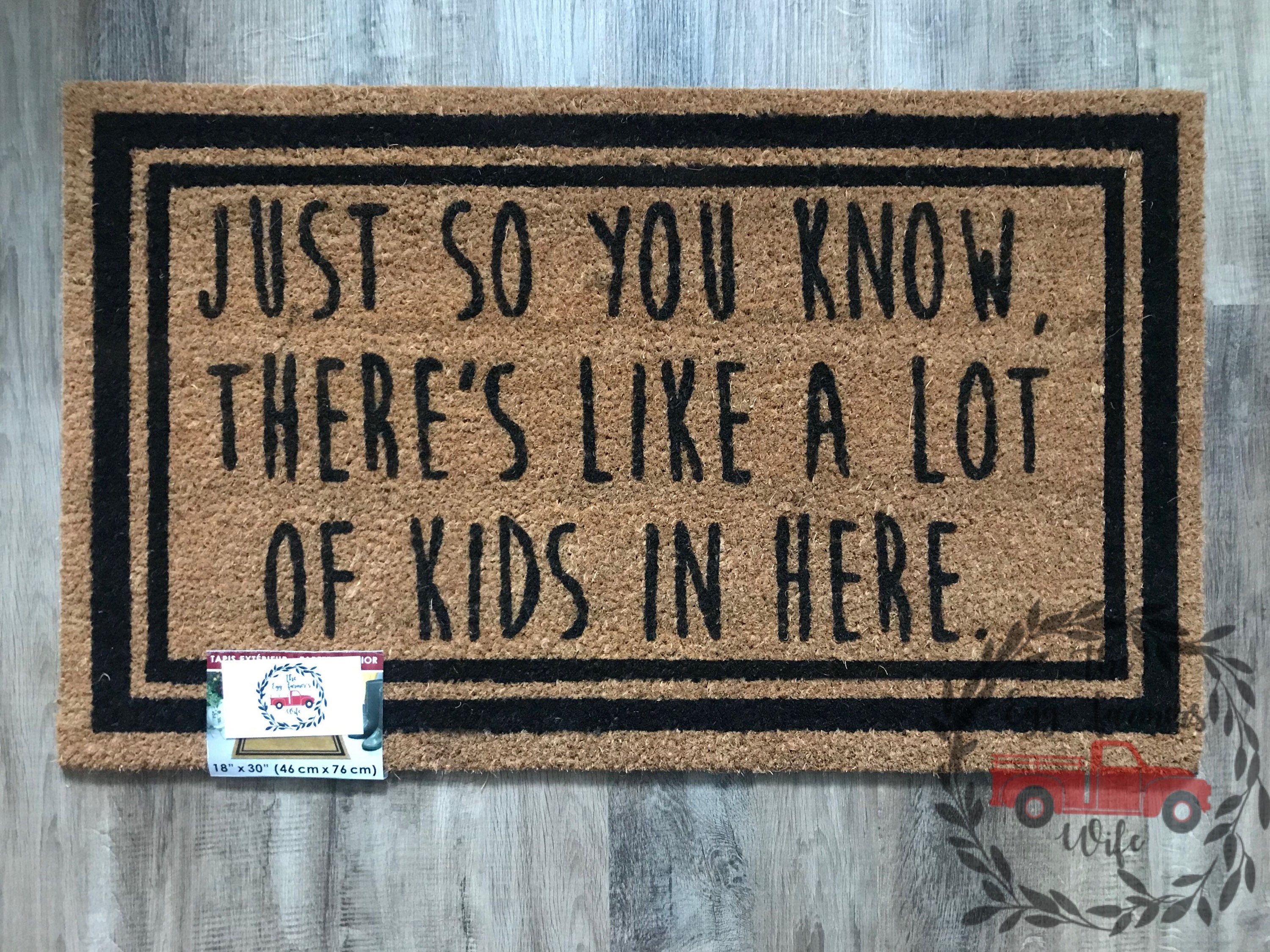 Doormat Just So You Know Theres Like A Lot Of Kids In Etsy UK