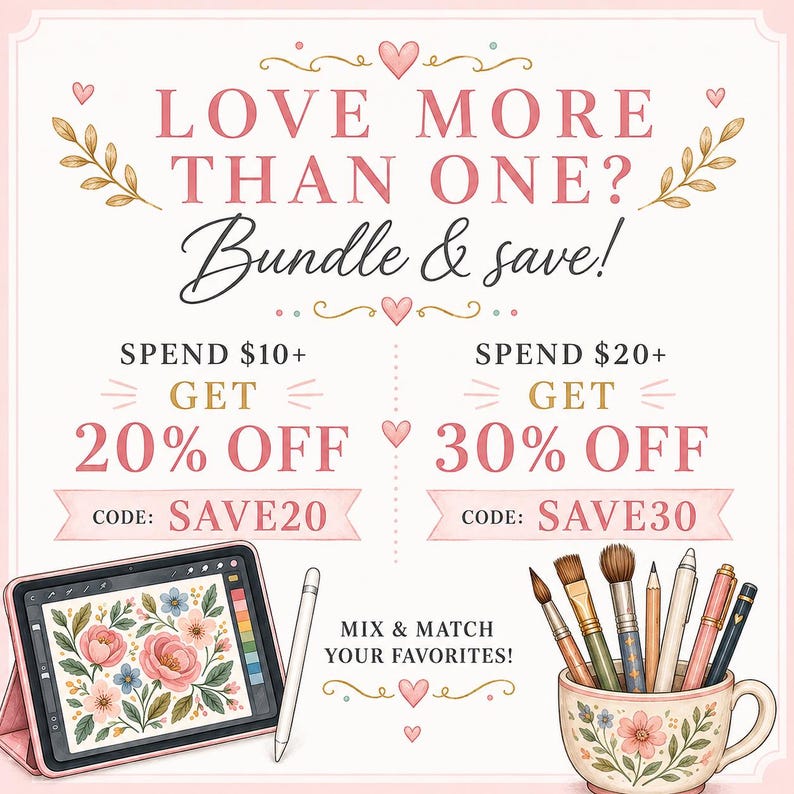May include: A promotional graphic featuring the text LOVE MORE THAN ONE? Bundle & save! SPEND $10+ GET 20% OFF CODE: SAVE20 and SPEND $20+ GET 30% OFF CODE: SAVE30. Includes a tablet with floral art, a stylus, and a mug filled with various art brushes.