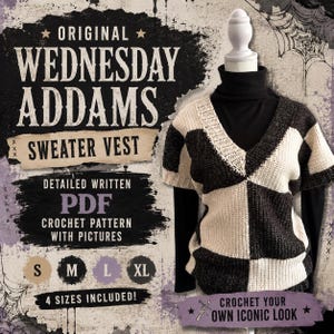 May include: A black and white chequered crochet sweater vest with a V-neckline, worn over a black turtleneck. The image includes text: ORIGINAL WEDNESDAY ADDAMS SWEATER VEST, DETAILED WRITTEN PDF CROCHET PATTERN WITH PICTURES, 4 SIZES INCLUDED, CROCHET YOUR OWN ICONIC LOOK.