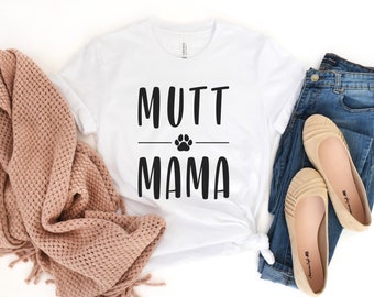 Mutt Mama Shirt, Mutt Mom Shirt, Dog Mom Gift, Dog Mom tshirt