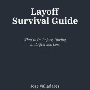 May include: A book cover with the title "Layoff Survival Guide" in large white letters. The subtitle reads "What to Do Before, During, and After Job Loss." The author's name, Jose Valladares, is also displayed.