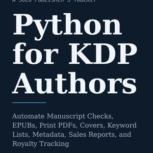 May include: A dark blue book cover with white text. The title reads "Python for KDP Authors" in large font. Below, smaller text lists features like manuscript checks and sales reports. The author's name and publisher are at the bottom.