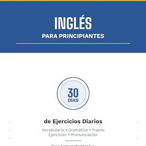 May include: A white book cover with blue and yellow accents. The title "INGLÉS" is displayed in large, bold letters, with "PARA PRINCIPIANTES" underneath. A circular graphic indicates "30 DÍAS" and the book is for Spanish speakers.