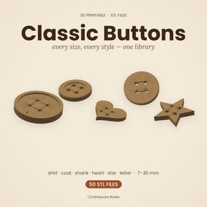 May include: An image showcasing various brown 3D-printed buttons in different shapes: round, heart, and star. The text "Classic Buttons" is displayed above, with "every size, every style - one library" below. The buttons range from 7-30 mm in size.