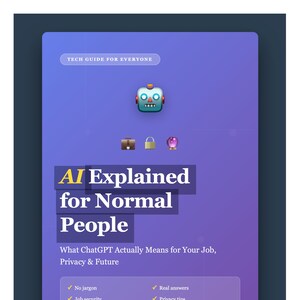 May include: A digital graphic with a purple and blue gradient background. The text reads "AI Explained for Normal People" with the subtitle "What ChatGPT Actually Means for Your Job, Privacy & Future". Includes a robot icon and checkmarks.