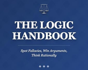Peut inclure: Couverture de livre avec un fond bleu foncé et du texte blanc. Le titre est "THE LOGIC HANDBOOK" avec le sous-titre "Spot Fallacies, Win Arguments, Think Rationally." L'auteur est Jessica Cruz, publié par Circlesquare Books.