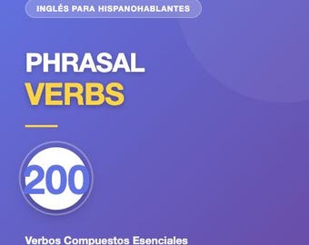 Phrasal Verbs en Español | 200 Verbos Compuestos Inglés | Guía PDF Descargable | Aprender Inglés para Hispanohablantes