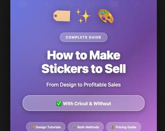 Ebook - Complete Guide How to Make Stickers to Sell From Design to Profitable Sales With Cricut & Without - Digital Download