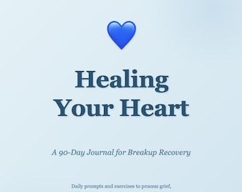 Healing Your Heart: 90-Day Breakup Recovery Journal | Self-Love & Healing After Heartbreak | Digital Download