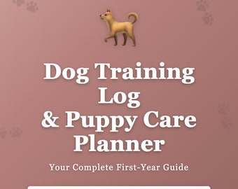 Dog Training Log & Puppy Care Planner | Puppy Training Book | New Puppy Gift | Dog Health Record | Pet Care Journal | Physical Book