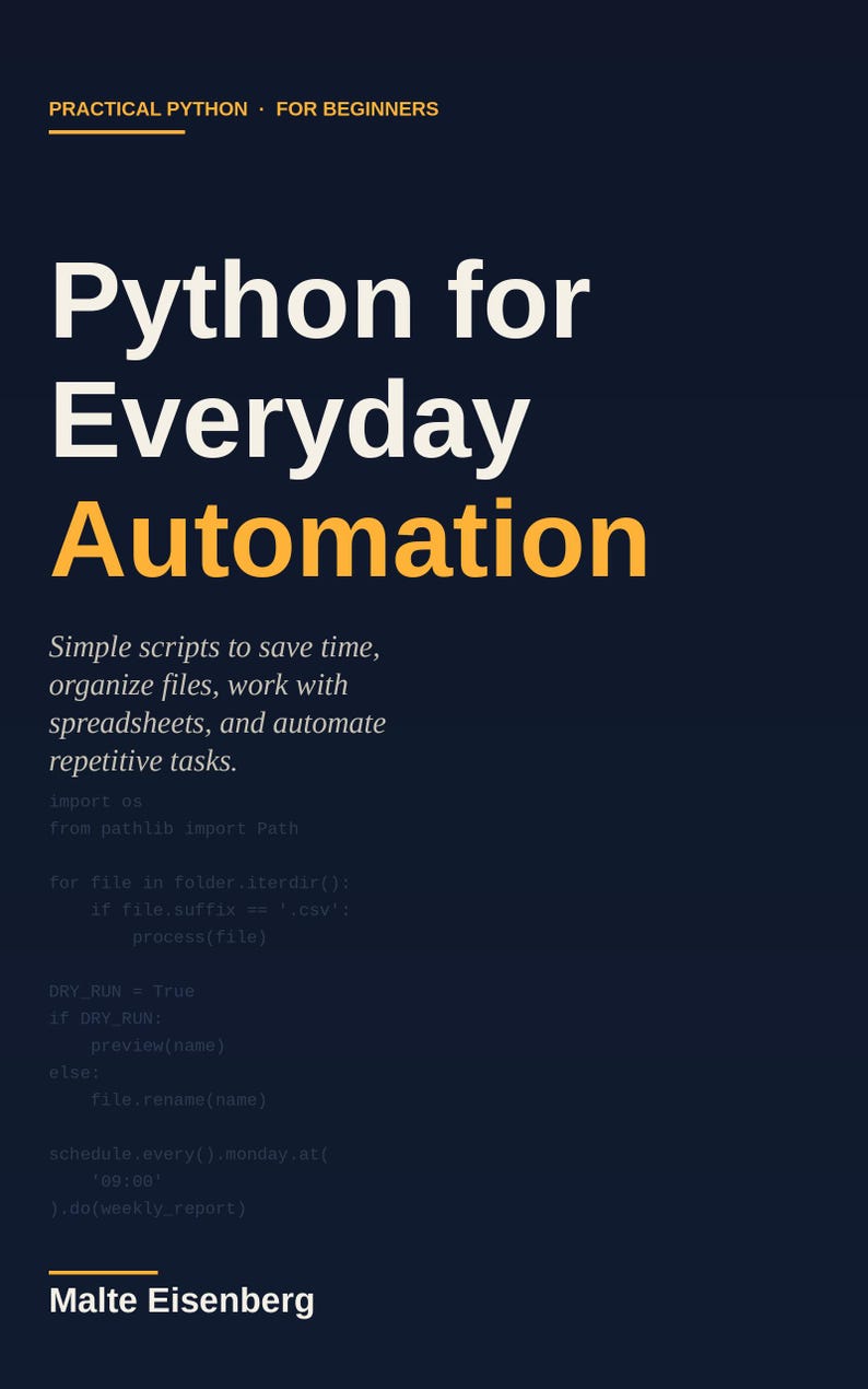 K&ouml;nnte beinhalten: Buchcover mit dem Titel "Python for Everyday Automation" in wei&szlig;em und gelbem Text auf dunkelblauem Hintergrund. Der Untertitel erkl&auml;rt, wie man Zeit spart, Dateien organisiert und Aufgaben automatisiert. Der Autor ist Malte Eisenberg.