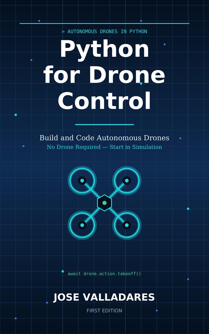 May include: A book cover with a dark blue background and a grid pattern. The title "Python for Drone Control" is in large white letters. Below, it reads "Build and Code Autonomous Drones." A drone graphic is featured. The author's name is "JOSE VALLADARES."