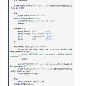 May include: A screenshot showing Python code for drone control. The code defines a function to fly a square pattern, checking safety events. The text includes variable definitions, error handling, and instructions for drone movement.