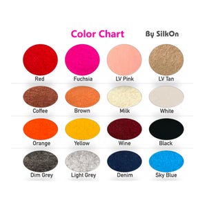 May include: A color chart by Silkon displays 16 different felt colors. The chart includes Red, Fuchsia, LV Pink, LV Tan, Coffee, Brown, Milk, White, Orange, Yellow, Wine, Black, Dim Grey, Light Grey, Denim, and Sky Blue.