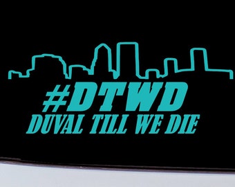 Duval Till We Die DTWD Jacksonville FL Vinyl Decal Sticker
