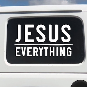 May include: White Jeep with a black and white decal on the back window that says "JESUS EVERYTHING".