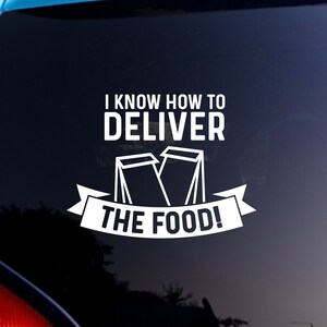 I Know How to Deliver the Food Vinyl Decal Sticker
