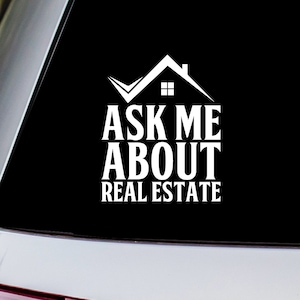 Ask Me About Real Estate, Realtor Vinyl Decal Sticker