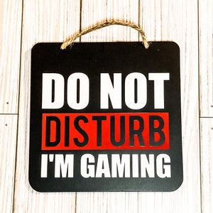 Do Not Disturb I’m Gaming Sign
