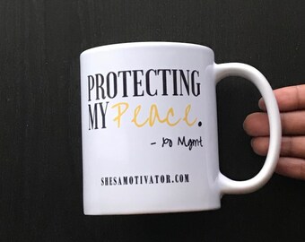 Protecting My Peace Mug (Inspiration Mug, Prayer Mug, Affirmation Mug, Christian Mug, Gift for Her, Best Friend Gift, Birthday Gift)