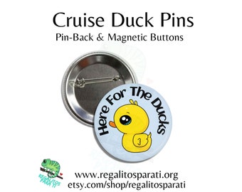 Here for the Ducks - Cruise Duck Button Pins or Magnetic 25, 50, or 100 - Cruise Activity Scavenger Hunt Cruising Rubber Ducks Game