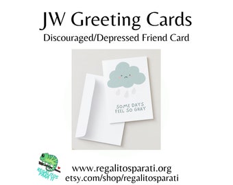 Some Days Feel So Gray - Discouraged Depressed Friend Card - JW Printable Greeting Cards - Encourage Teens Elderly Brothers Sisters Widowers