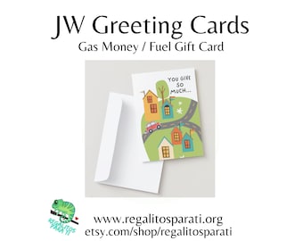 You Give So Much Now It's Our Turn - Gas Money Gift Card -  JW Printable Greeting Cards - Pioneer Bethel Commuter Construction Volunteer