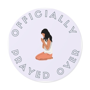 Officially Prayed Over Round Vinyl Stickers