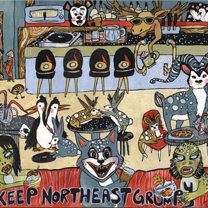 May include: A colorful illustration of a bar scene with various animal characters. The bar is decorated with a record player, stools, and a sign that reads "KEEP NORTHEAST GRUMPY". The illustration is painted in a whimsical style with bright colors and bold lines.