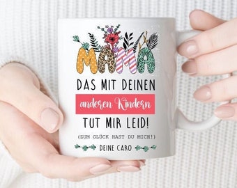 Geschenk Muttertag - Tasse Mama personalisiert mit Namen Sorry for the other kids