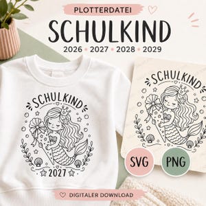 May include: A white sweatshirt featuring a black line art graphic of a mermaid holding a school cone, surrounded by stars, shells, and bubbles. The text reads SCHULKIND and 2027. A digital file card shows the same design with SVG and PNG labels.