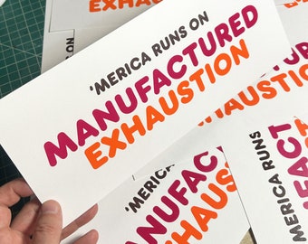 America Runs on Manufactured Exhaustion Screenprint (segunda edición)