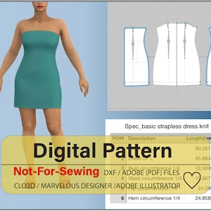 May include: Digital pattern for a strapless dress made with knit fabric. The pattern includes measurements for the dress length, bust, waist, hip, and hem circumference. The pattern is not for sewing and is compatible with CLO3D, Marvelous Designer, and Adobe Illustrator.