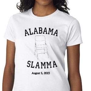 Alabama Slamma Shirt, Battle of Montgomery 2023, Alabama, Montgomery Brawl, Chairs, Harriet, Memorabilia, August 5, 2023, History