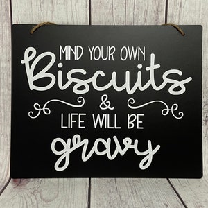 Mind Your Own Biscuits Wall Hanging | Life Will Be Gravy | Rustic Decor | Chalkboard Sign | Kitchen Decor | Gift for Her | Holiday Gift