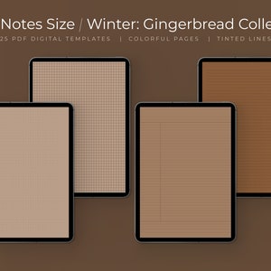 May include: Four digital planner pages in a gingerbread color scheme. The pages are displayed on a tablet screen and include a grid, lined, and blank page. The text "GoodNotes Size / Winter: Gingerbread Collection" is at the top of the image. The text "25 PDF DIGITAL TEMPLATES | COLORFUL PAGES | TINTED LINES" is below the title.