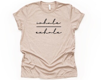 Inhale Exhale T Shirt / Mental Health Awareness Shirt