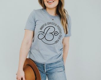 Be Mindful Grateful Positive Kind True T-shirt