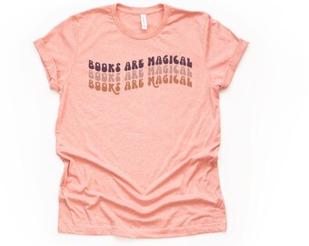 Books are Magical / Bookish Tee for Readers