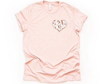 Be Kind T Shirt / Kindness Tee
