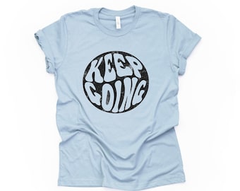 Keep Going Mental Health T Shirt