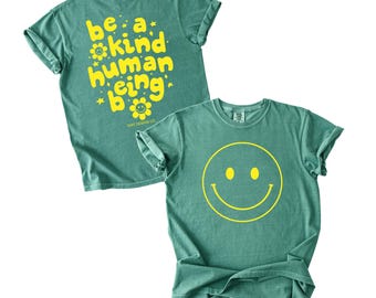 Be a Kind Human Tee Comfort Tee / Kindness / Comfort Colors T Shirt