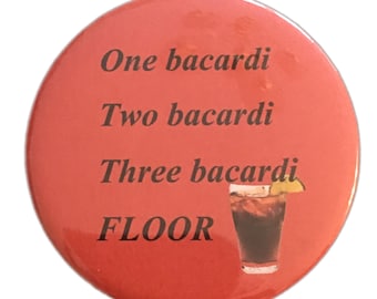 One bacardi, two bacardi, three bacardi, floor - funny fridge magnet
