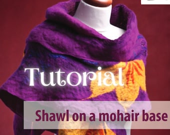 Shawl on a mohair base - Felting tutorial - Shawl making class - Wool felting - Nuno felting - DIY felted scarf - Learn how to make a shawl