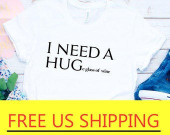 I Need A Huge Glass Of Wine Shirt, Beer Shirt, Funny Wine Shirt, Wine Tasting Shirt, Funny Alcohol Shirt, Wine Drinking Shirt