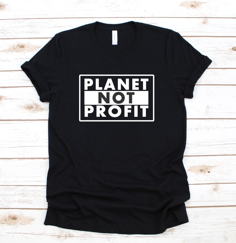 Earth Not Profit Environmental Shirt, Earth Day Shirt, Mother Earth Shirt, Recycle Shirt, Zero Waste Shirt,Climate Change Shirt,Vegan Shirt image 2