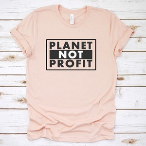 Earth Not Profit Environmental Shirt, Earth Day Shirt, Mother Earth Shirt, Recycle Shirt, Zero Waste Shirt,Climate Change Shirt,Vegan Shirt image 6