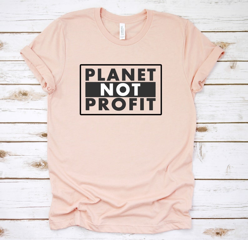 Earth Not Profit Environmental Shirt, Earth Day Shirt, Mother Earth Shirt, Recycle Shirt, Zero Waste Shirt,Climate Change Shirt,Vegan Shirt image 6