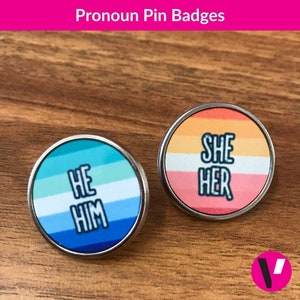 Pronoun Pin Badges - Gender - She/Her - He/Him - They/Them - Ze/Zir