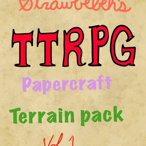 May include: A tan background with the text "Strawbebeh's TTRPG Papercraft Terrain pack Vol 1" in various colours and fonts. The text is in red, pink, green, and purple.